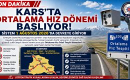 Kars’ta Ortalama Hız Dönemi 1 Ağustos’ta Devreye Giriyor
